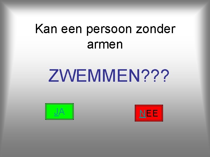 Kan een persoon zonder armen ZWEMMEN? ? ? JA NEE 