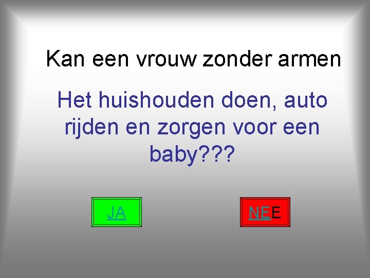 Kan een vrouw zonder armen Het huishouden doen, auto rijden en zorgen voor een