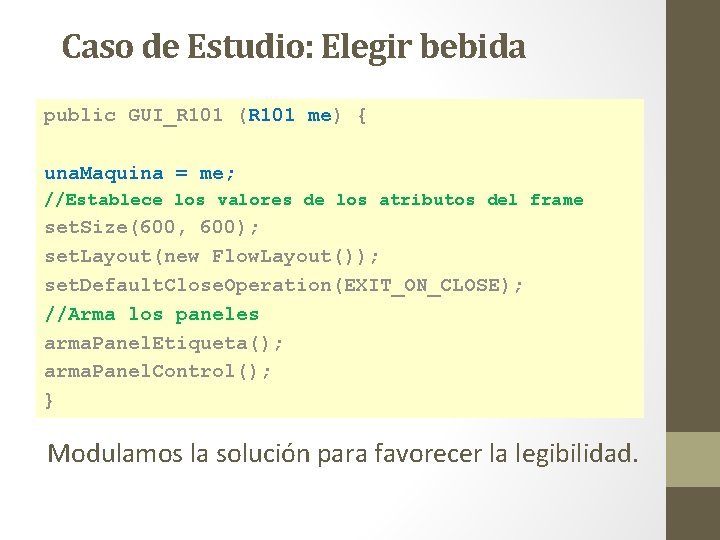 Caso de Estudio: Elegir bebida public GUI_R 101 (R 101 me) { una. Maquina