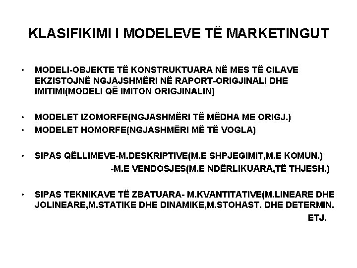 KLASIFIKIMI I MODELEVE TË MARKETINGUT • MODELI-OBJEKTE TË KONSTRUKTUARA NË MES TË CILAVE EKZISTOJNË