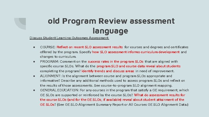 old Program Review assessment language Discuss Student Learning Outcomes Assessment ● ● COURSE: Reflect