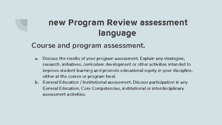 new Program Review assessment language Course and program assessment. a. Discuss the results of
