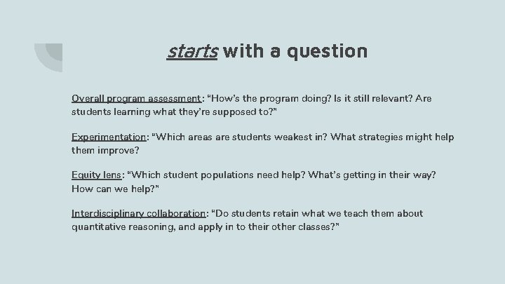 starts with a question Overall program assessment: “How’s the program doing? Is it still
