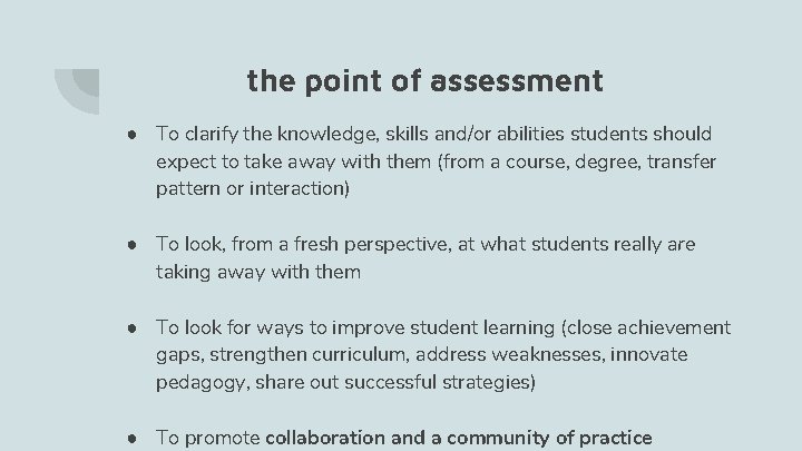 the point of assessment ● To clarify the knowledge, skills and/or abilities students should