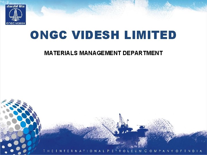 ONGC VIDESH LIMITED MATERIALS MANAGEMENT DEPARTMENT 