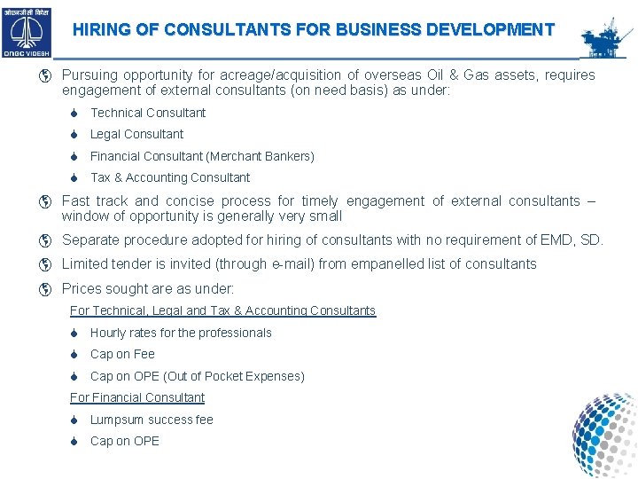 16 HIRING OF CONSULTANTS FOR BUSINESS DEVELOPMENT Pursuing opportunity for acreage/acquisition of overseas Oil