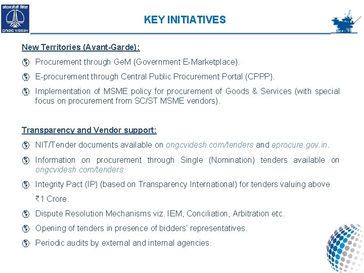 KEY INITIATIVES New Territories (Avant-Garde): Procurement through Ge. M (Government E-Marketplace). E-procurement through Central