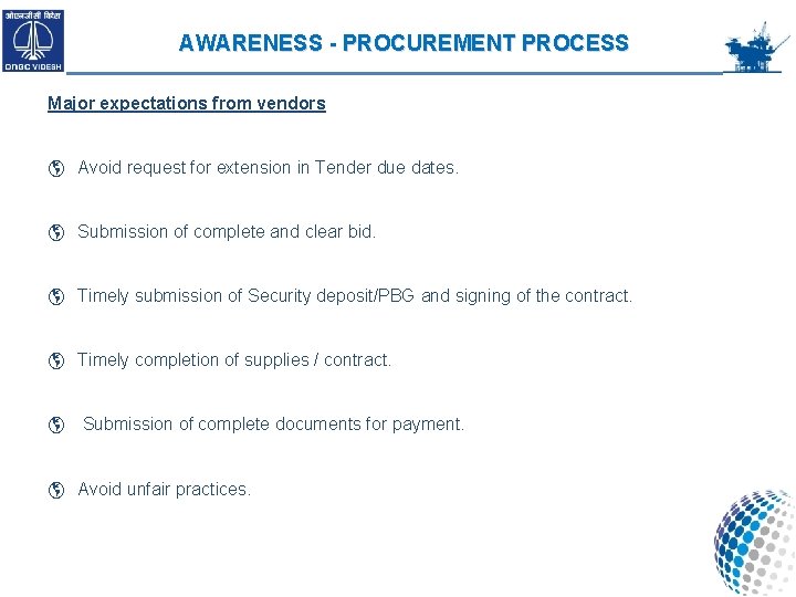 AWARENESS - PROCUREMENT PROCESS Major expectations from vendors Avoid request for extension in Tender