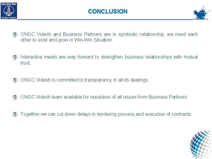 CONCLUSION ONGC Videsh and Business Partners are in symbiotic relationship, we need each other