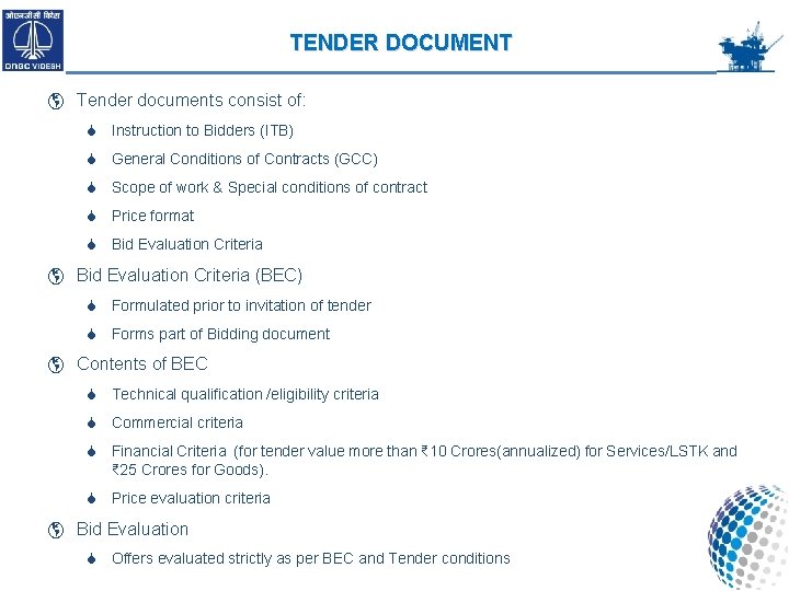 TENDER DOCUMENT Tender documents consist of: Instruction to Bidders (ITB) General Conditions of Contracts