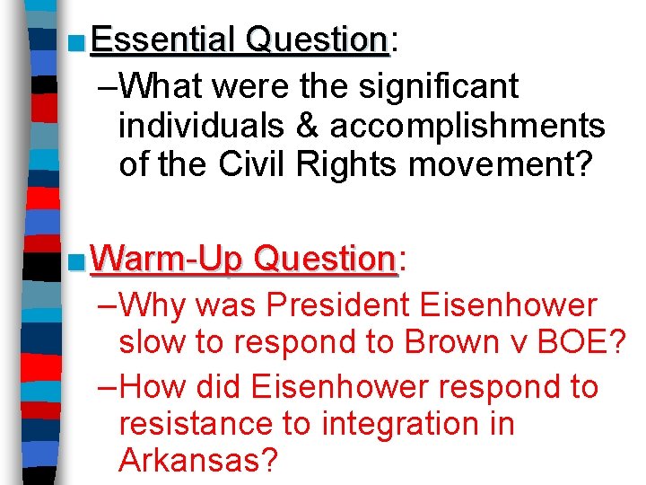 ■ Essential Question: Question –What were the significant individuals & accomplishments of the Civil