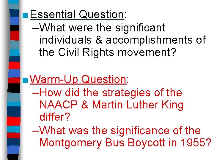 ■ Essential Question: Question –What were the significant individuals & accomplishments of the Civil