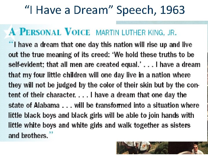 “I Have a Dream” Speech, 1963 MLK delivered his “I Have a Dream” speech
