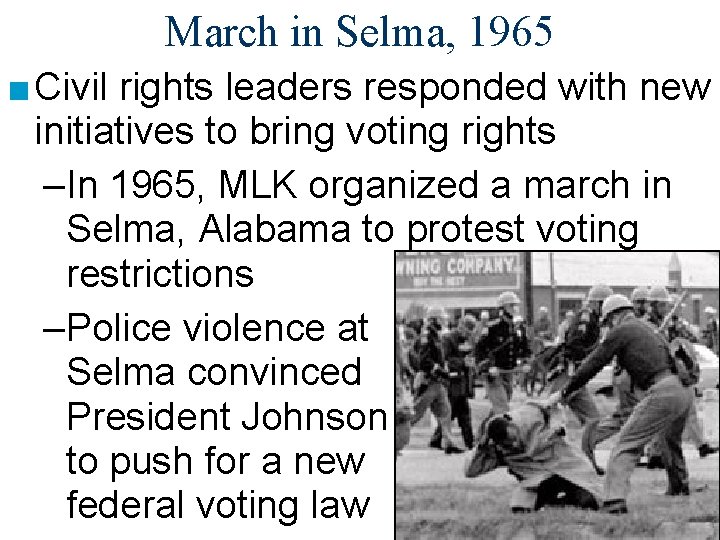 March in Selma, 1965 ■ Civil rights leaders responded with new initiatives to bring