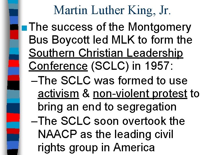 Martin Luther King, Jr. ■ The success of the Montgomery Bus Boycott led MLK