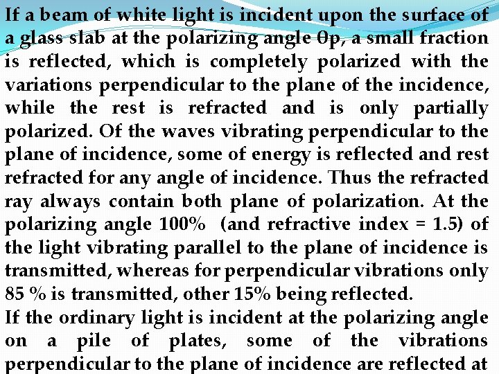 If a beam of white light is incident upon the surface of a glass