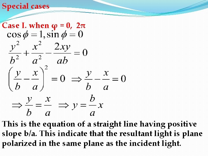 Special cases Case I. when φ = 0, 2π This is the equation of