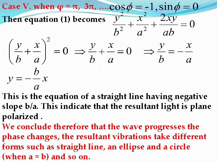 Case V. when φ = π, 3π, …. . Then equation (1) becomes This