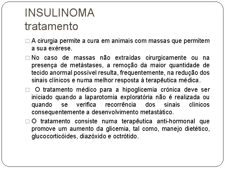 INSULINOMA tratamento � A cirurgia permite a cura em animais com massas que permitem