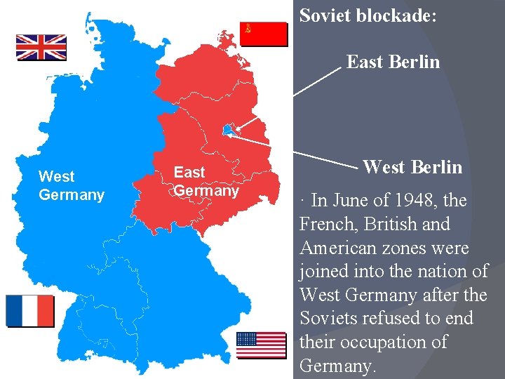 Soviet blockade: East Berlin West Germany East Germany West Berlin · In June of