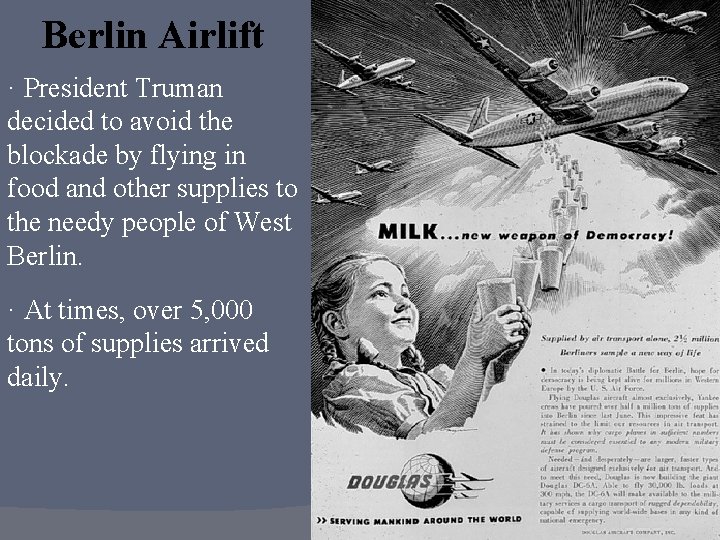 Berlin Airlift · President Truman decided to avoid the blockade by flying in food