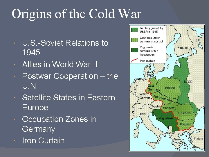 Origins of the Cold War U. S. -Soviet Relations to 1945 Allies in World