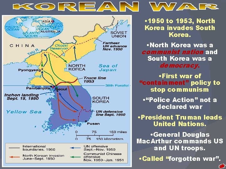  • 1950 to 1953, North Korea invades South Korea. • North Korea was