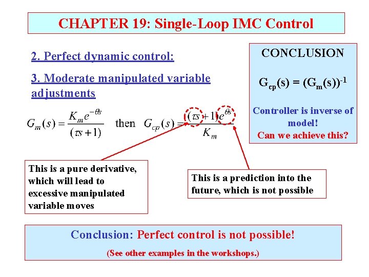 CHAPTER 19: Single-Loop IMC Control 2. Perfect dynamic control: CONCLUSION 3. Moderate manipulated variable CHAPTER 19: Single-Loop IMC Control 2. Perfect dynamic control: CONCLUSION 3. Moderate manipulated variable