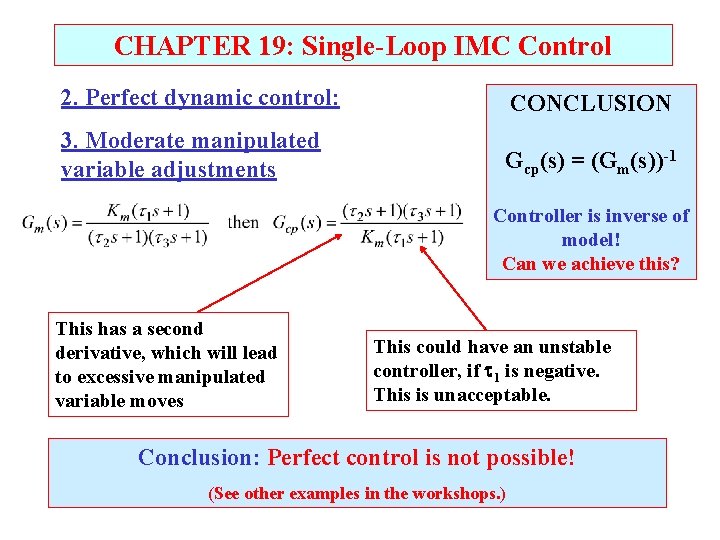 CHAPTER 19: Single-Loop IMC Control 2. Perfect dynamic control: CONCLUSION 3. Moderate manipulated variable CHAPTER 19: Single-Loop IMC Control 2. Perfect dynamic control: CONCLUSION 3. Moderate manipulated variable