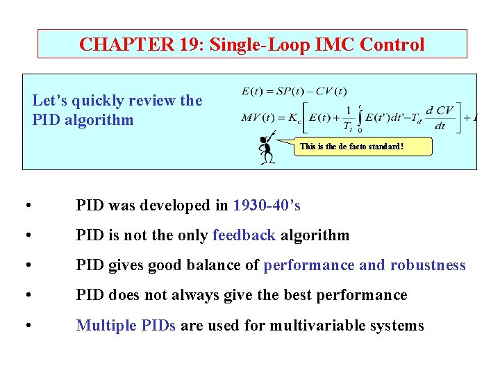 CHAPTER 19: Single-Loop IMC Control Let’s quickly review the PID algorithm This is the CHAPTER 19: Single-Loop IMC Control Let’s quickly review the PID algorithm This is the