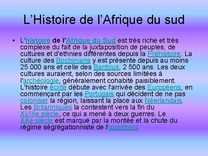 L’Histoire de l’Afrique du sud • L'histoire de l'Afrique du Sud est très riche