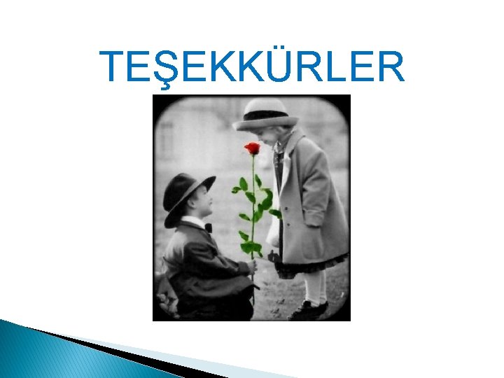 TEŞEKKÜRLER 