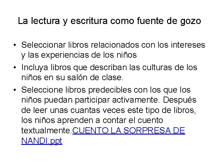 La lectura y escritura como fuente de gozo • Seleccionar libros relacionados con los