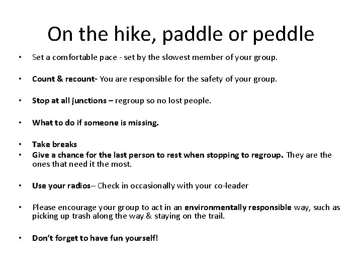 On the hike, paddle or peddle • Set a comfortable pace - set by