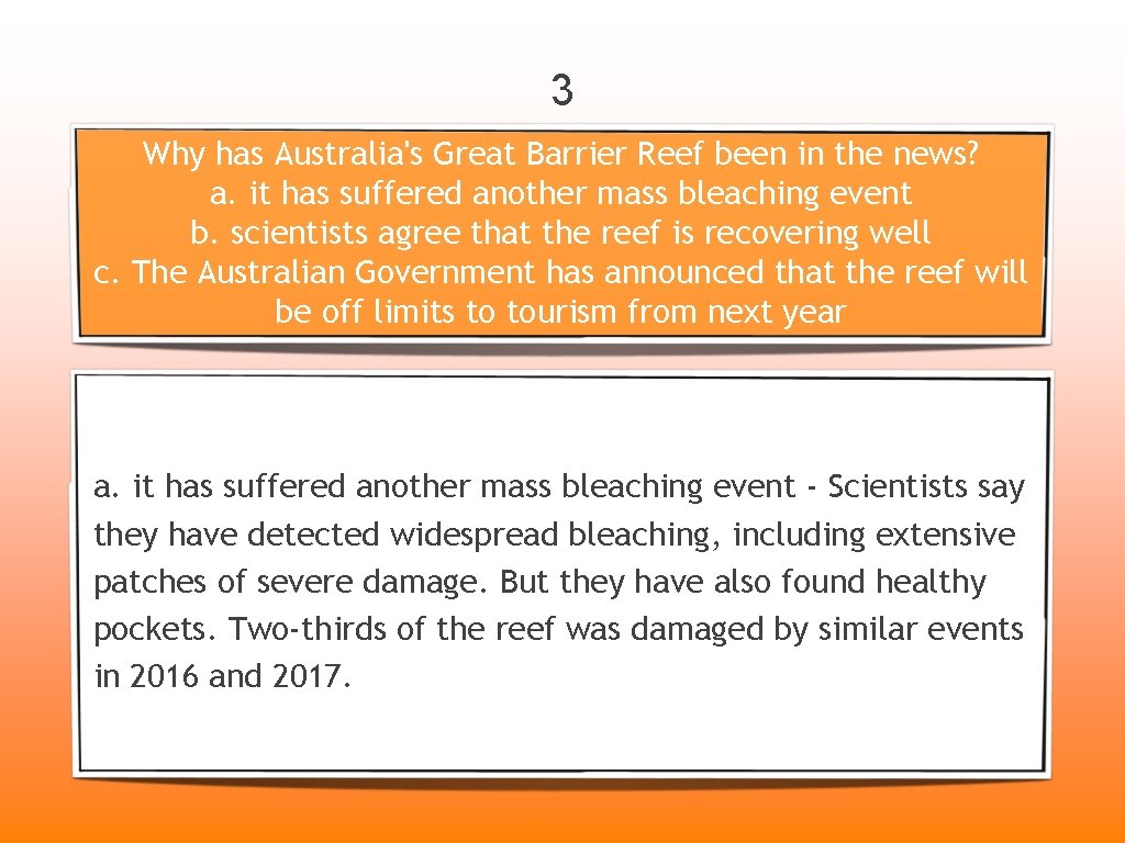 3 Why has Australia's Great Barrier Reef been in the news? a. it has