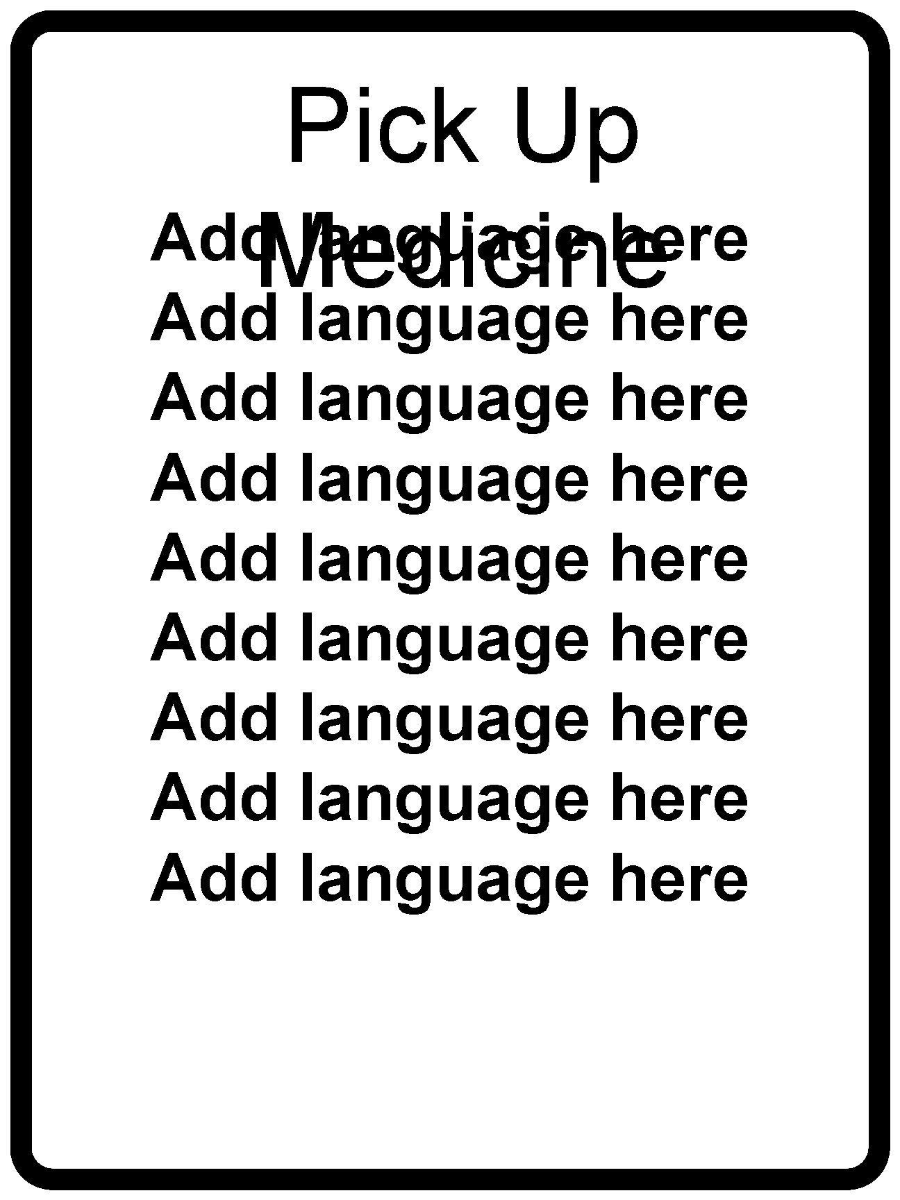 Pick Up Add. Medicine language here Add language here Add language here 