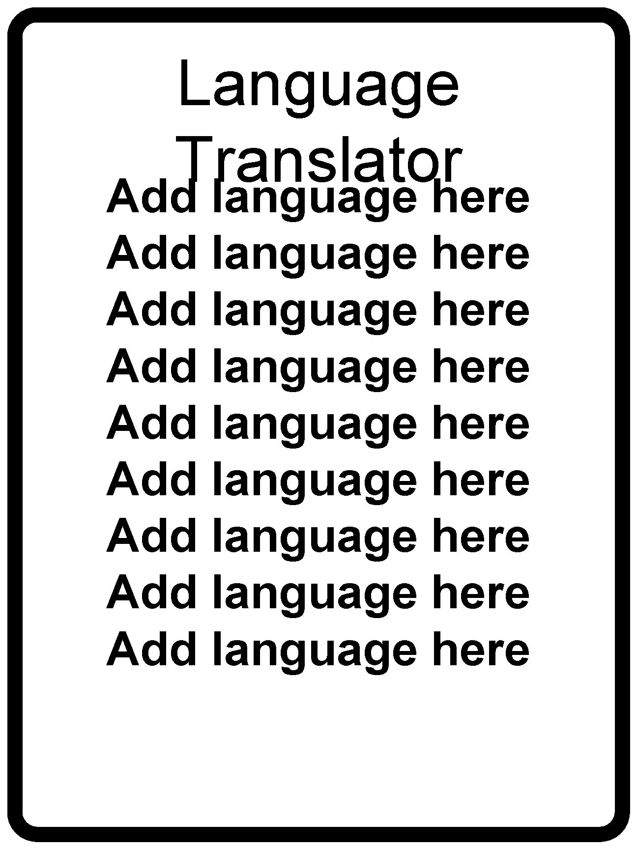 Language Translator Add language here Add language here Add language here 