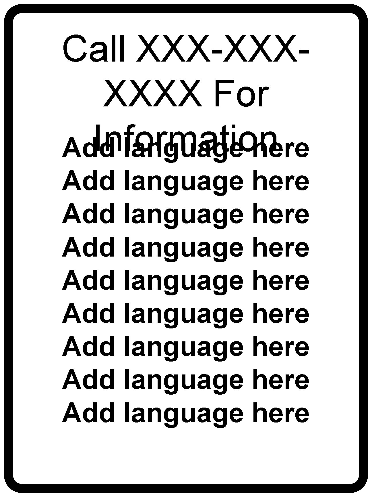 Call XXX-XXXXXXX For Information Add language here Add language here Add language here 