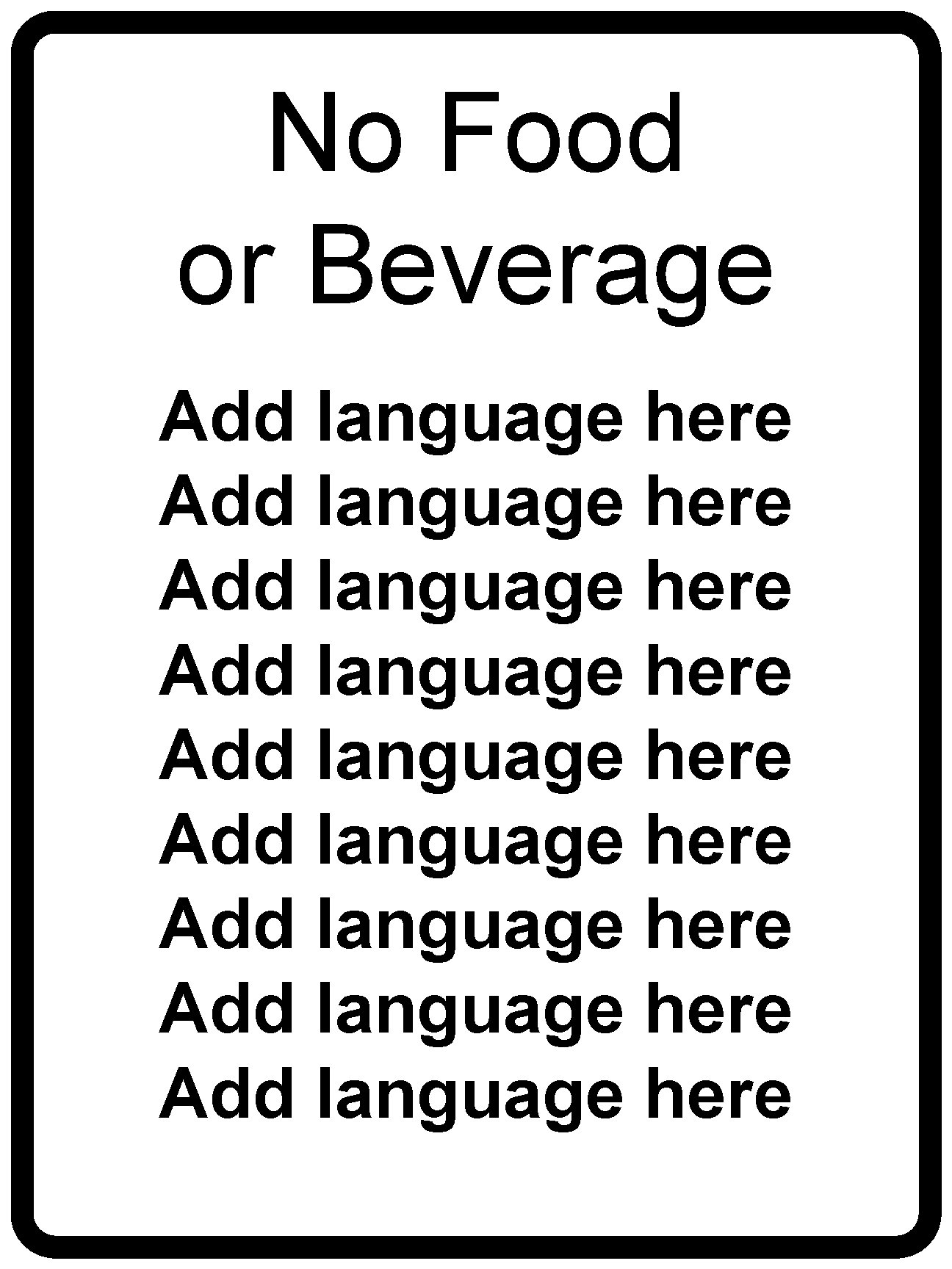 No Food or Beverage Add language here Add language here Add language here 