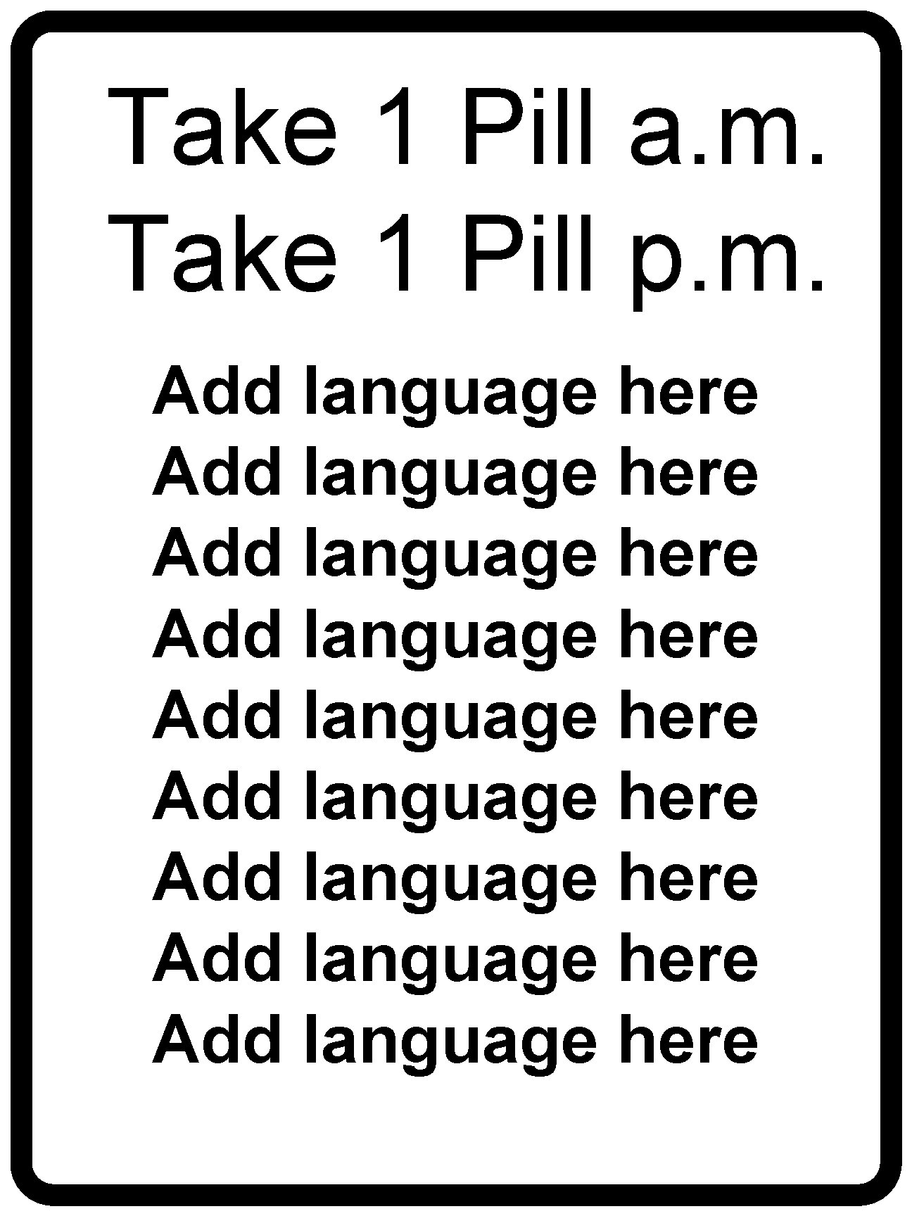 Take 1 Pill a. m. Take 1 Pill p. m. Add language here Add