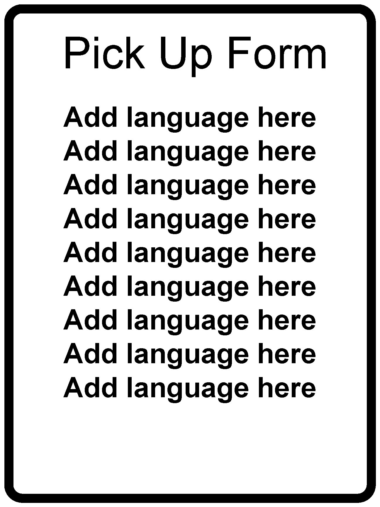 Pick Up Form Add language here Add language here Add language here 