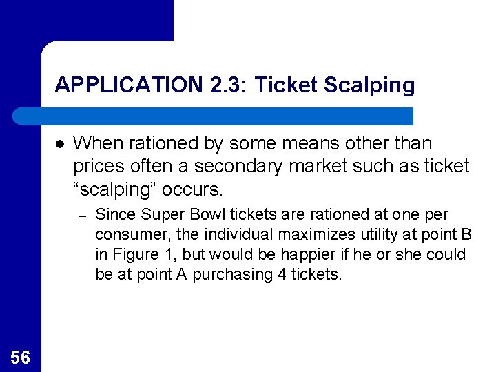 APPLICATION 2. 3: Ticket Scalping l When rationed by some means other than prices