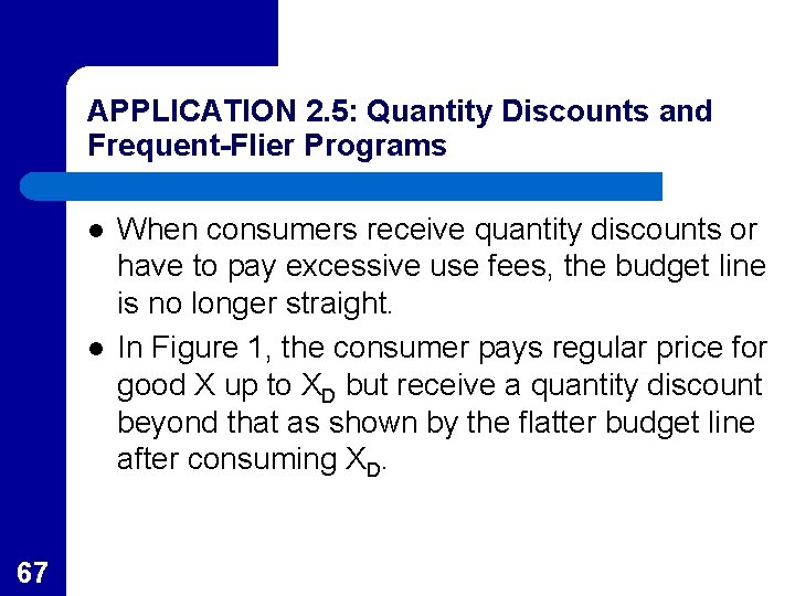 APPLICATION 2. 5: Quantity Discounts and Frequent-Flier Programs l l 67 When consumers receive