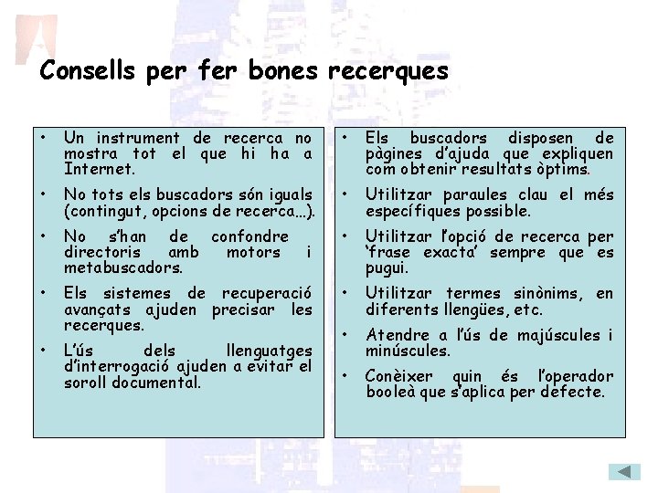 Consells per fer bones recerques • Un instrument de recerca no mostra tot el