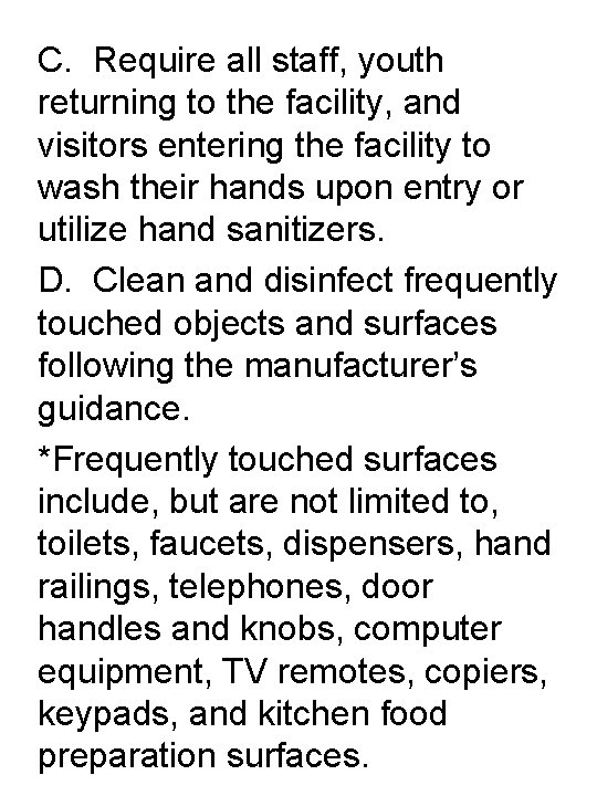C. Require all staff, youth returning to the facility, and visitors entering the facility