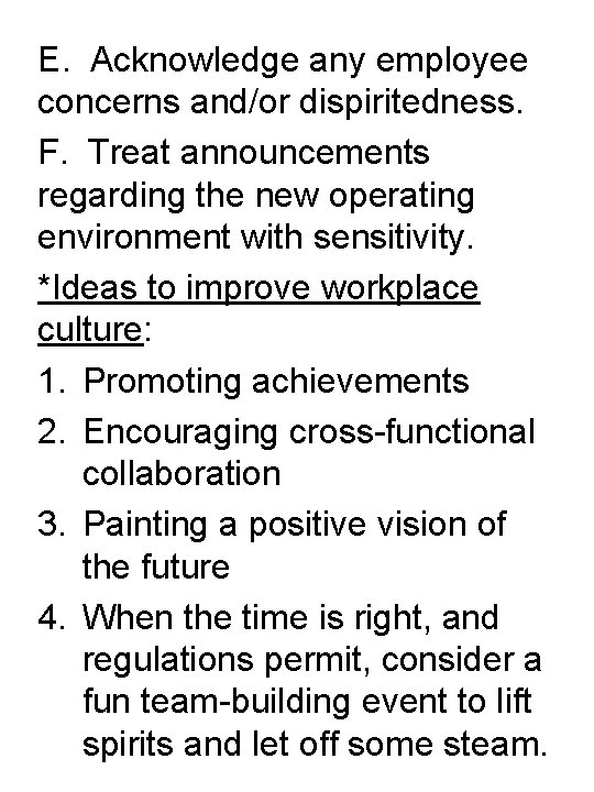 E. Acknowledge any employee concerns and/or dispiritedness. F. Treat announcements regarding the new operating