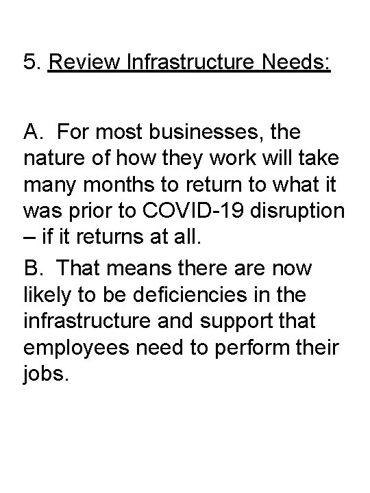 5. Review Infrastructure Needs: A. For most businesses, the nature of how they work