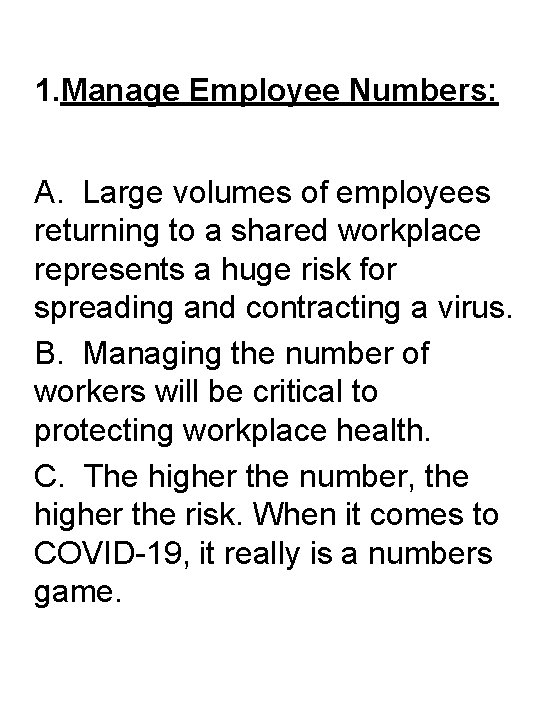 1. Manage Employee Numbers: A. Large volumes of employees returning to a shared workplace