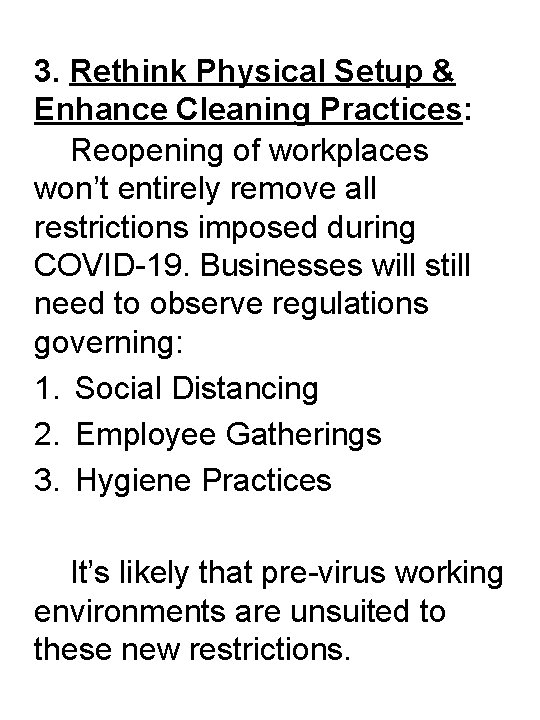3. Rethink Physical Setup & Enhance Cleaning Practices: Reopening of workplaces won’t entirely remove