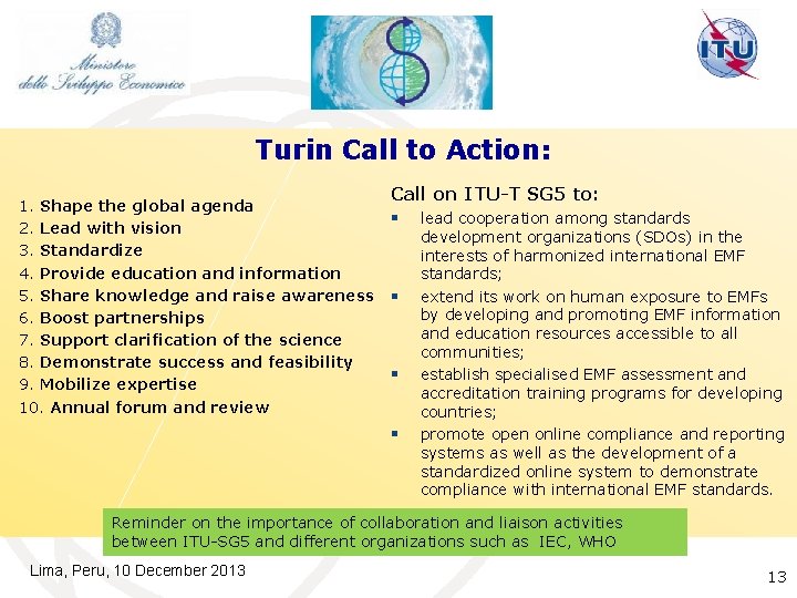 Turin Call to Action: 1. Shape the global agenda 2. Lead with vision 3.